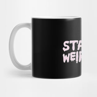 stay weird gay Mug